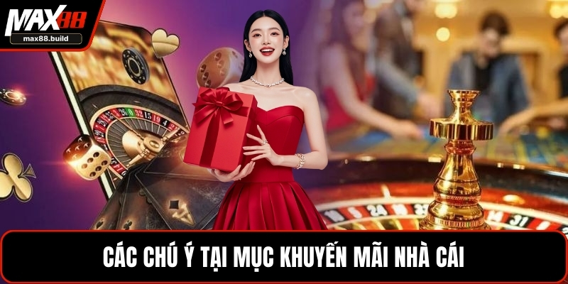 Các chú ý tại mục khuyến mãi nhà cái