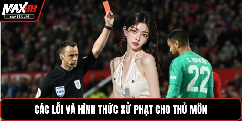Các lỗi và hình thức xử phạt cho thủ môn