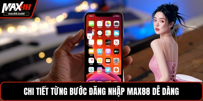 Chi tiết từng bước đăng nhập MAX88 dễ dàng