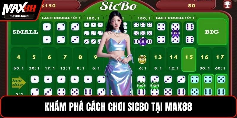 Khám phá cách chơi sicbo tại MAX88