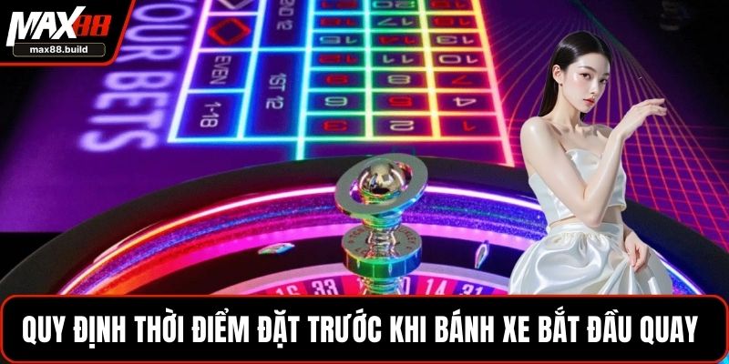 Quy định thời điểm đặt trước khi bánh xe bắt đầu quay