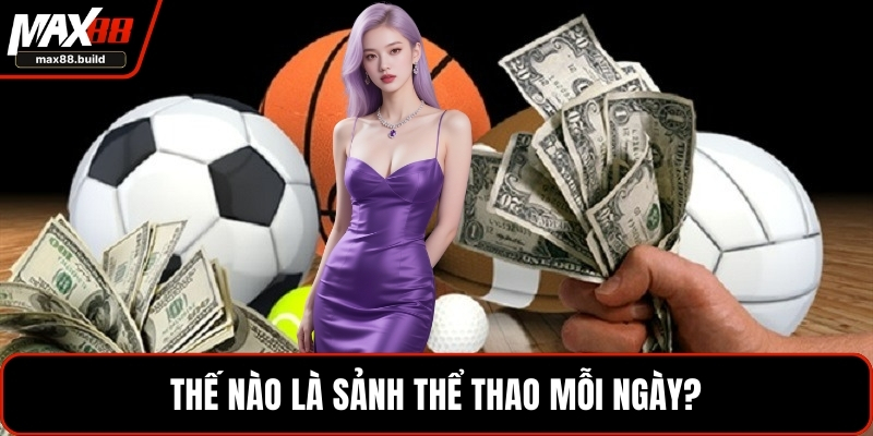 Thế nào là sảnh thể thao mỗi ngày