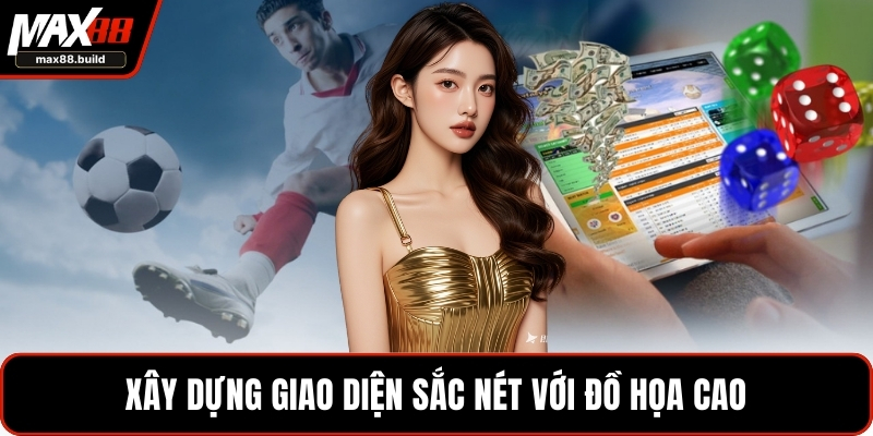 Xây dựng giao diện sắc nét với đồ họa cao